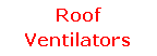 Text Box: Roof Ventilators
