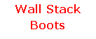 Text Box: Wall Stack Boots